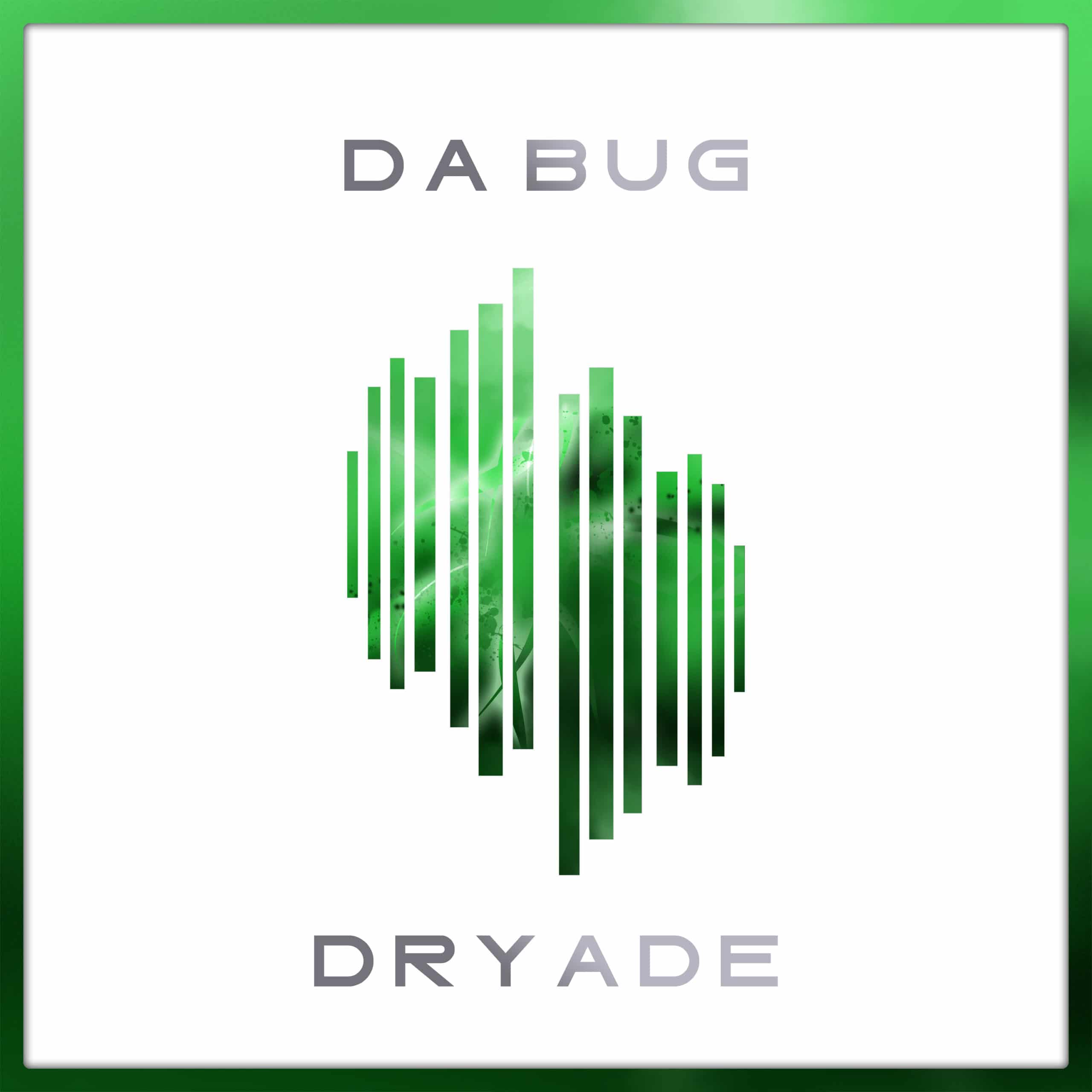 Dryade Da Bug Records Release