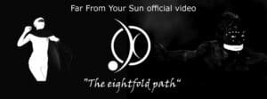 Far From Your Sun - The eightfold path